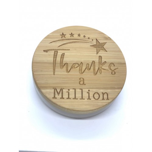 Thanks a Million, Wooden laser engraved candle lid. - Free Of Charge with sentiment's scented candle Thanks a Million, Wooden laser engraved candle lid. - Free Of Charge with sentiment's scented candle